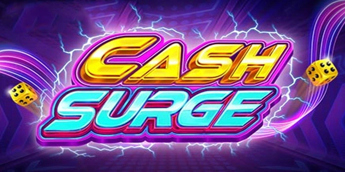 Panduan Slot Cash Surge Agar Jackpot Selalu Menghampiri