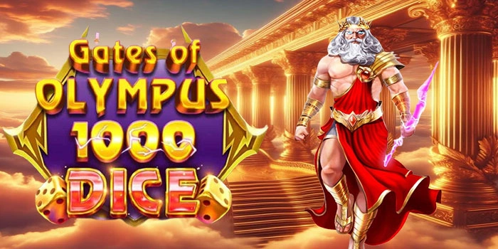 Rasakan Sensasi Jackpot Di Slot Gates Of Olympus Dice 1000