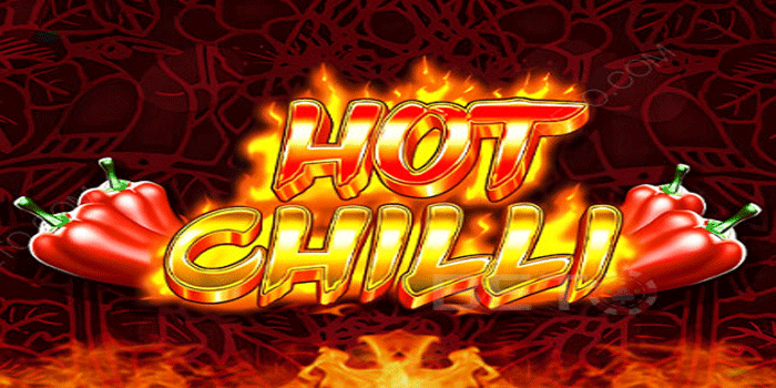 Slot Hot Chilli Dengan Hadiah Jumbo Setiap Hari